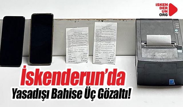 İskenderun’da Yasadışı Bahis Operasyonu