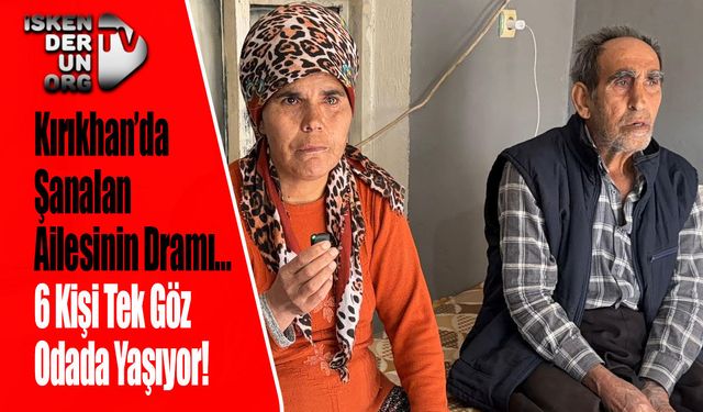 Kırıkhan’da Şanalan Ailesinin Dramı…