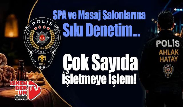 Hatay'da Masaj ve SPA Salonlarına Eş Zamanlı Denetim