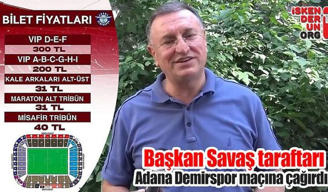 Başkan Savaş taraftarı Adana Demirspor maçına çağırdı…