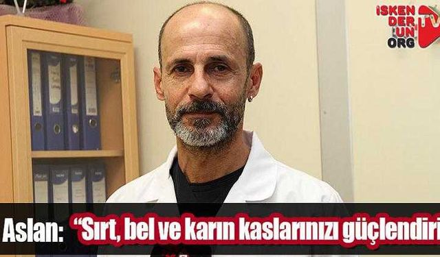 “Sırt, bel ve karın kaslarınızı güçlendirin”