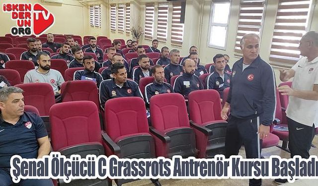 Şenal Ölçücü C Grassrots Antrenör Kursu Başladı