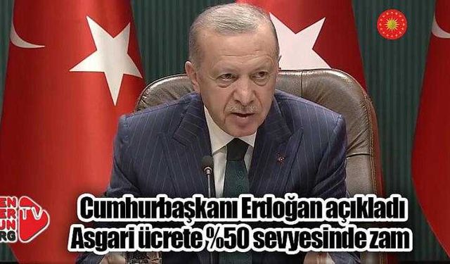 Erdoğan: "Asgari ücret son 50 yılın en yüksek artışı"