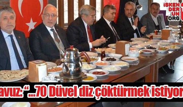 Yavuz: “…70 Düvel diz çöktürmek istiyor!”