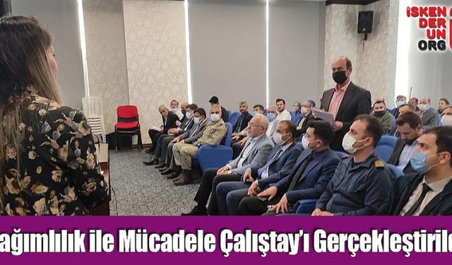 Bağımlılık ile Mücadele Çalıştay’ı Gerçekleştirildi