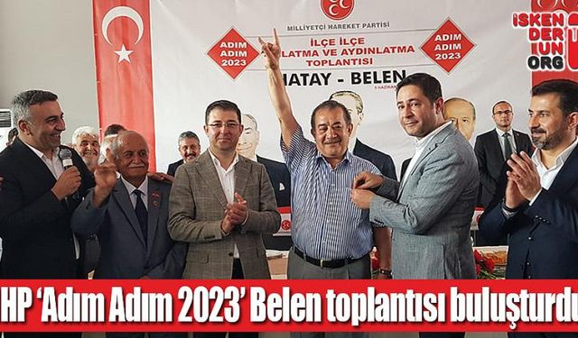 Belen’de MHP’den ‘Adım Adım 2023’ buluşması…