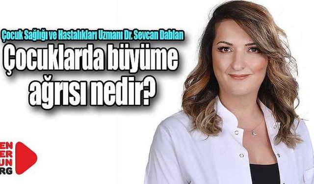 Çocuklarda büyüme ağrısı nedir?