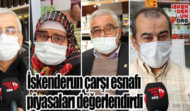  Esnaf İskenderun.org’a piyasaları değerlendirdi…