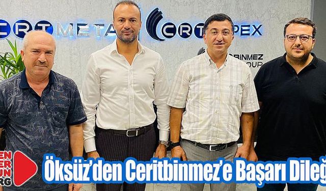 Öksüz’den Ceritbinmez’e Başarı Dileği