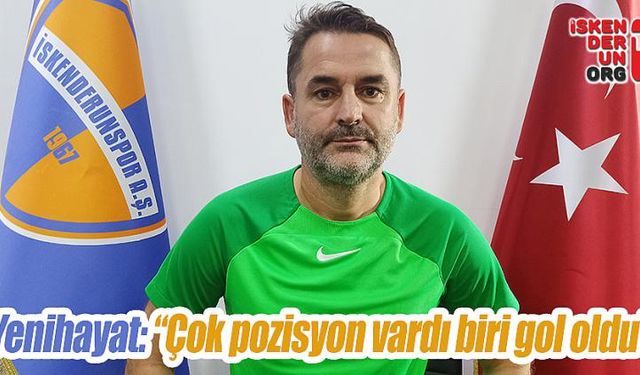 “Çok pozisyona girdik, biri gol oldu!”