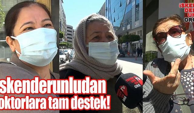 İskenderunludan Doktorlara Tam Destek!