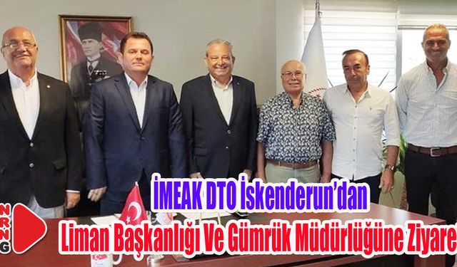 Lİman Başkanı Gümrük Müdürü Ziyaret Edildi