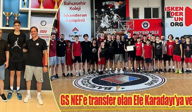 GS NEF’e transfer olan Efe Karadayı’ya veda...