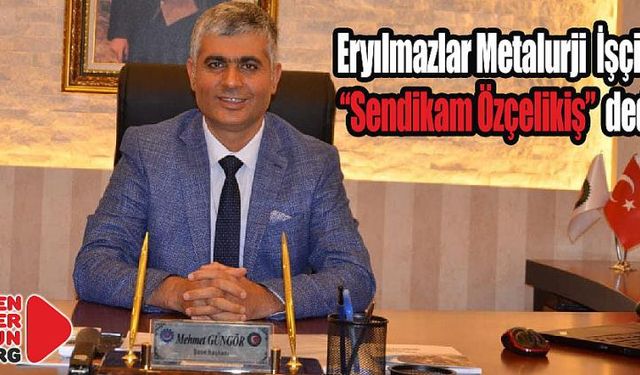 Eryılmazlar Metalurji Emekçisi Özçelik-İş Ailesine Katıldı…