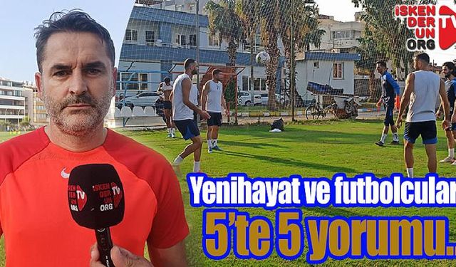 Yenihayat ve futbolcuların 5’te 5 yorumu…