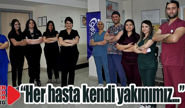 Başhemşire Bilir: “Her Hasta Kendi Yakınımız”