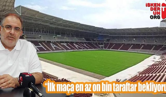 Bolat: “İlk maçta en az on bin taraftar bekliyoruz”