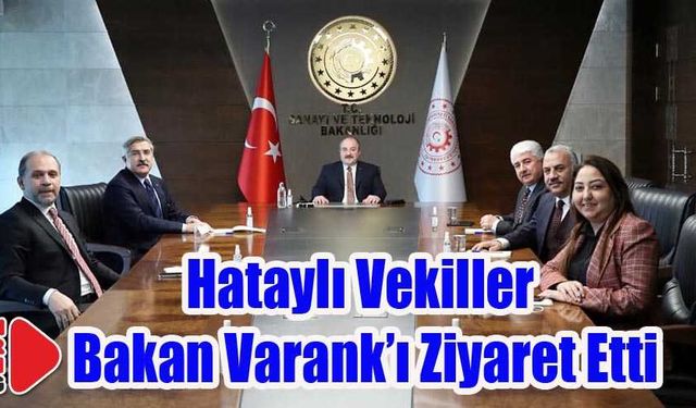 Hatay Yatırımlarını Konuştular