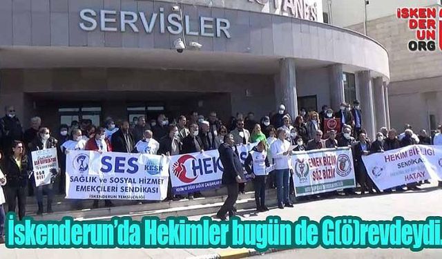 İskenderun’da Hekimlerin bugün de G(ö)revdeydi…