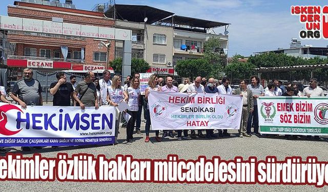 Hekimler özlük hakları mücadelesini sürdürüyor…