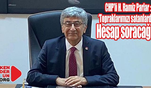 "Topraklarımızı satanlardan hesap soracağız!"