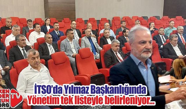 İTSO’da yeni yönetim tek listeyle belirlendi…