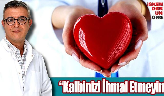 Kalbinizi İhmal Etmeyin!