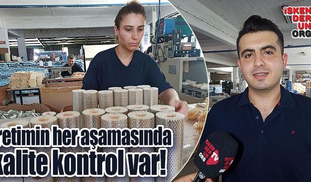 “Filtrenin her aşaması kalite kontrolden geçiyor!”