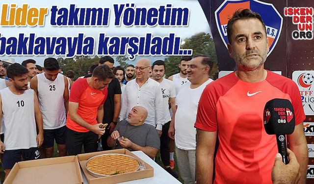 Lider takımı Yönetim baklavayla karşıladı…