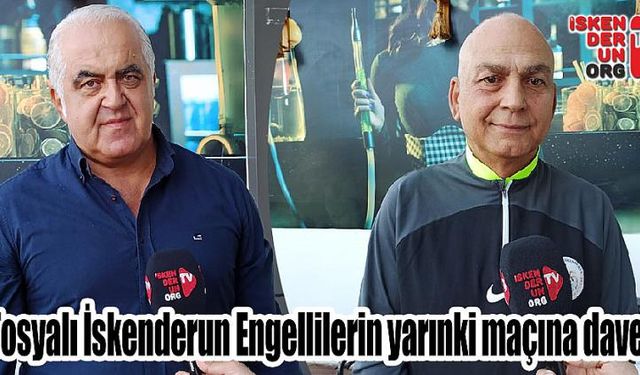 Tosyalı İskenderun Engellilerden maça davet…