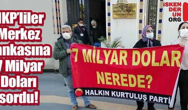 HKP’li Merkez Bankasına 7 Milyar Doları sordu!