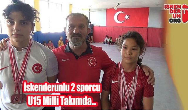 İskenderunlu 2 kadın güreşçi Milli Takımda...