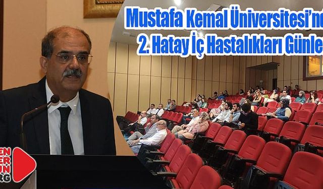 MKÜ’de ikinci Hatay İç Hastalıkları Günleri