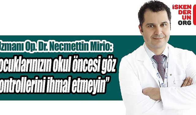 “Okul Öncesi Göz Kontrollerini İhmal Etmeyin”