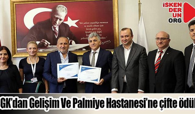 SGK’dan Gelişim Ve Palmiye Hastanesi’ne çifte ödül