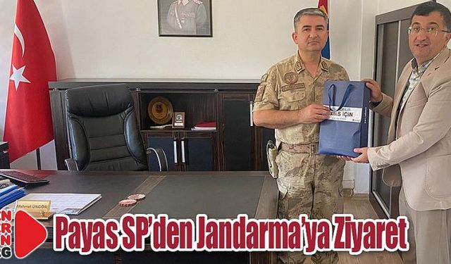 Payas Saadet Partisi’nden Jandarma’ya Ziyaret