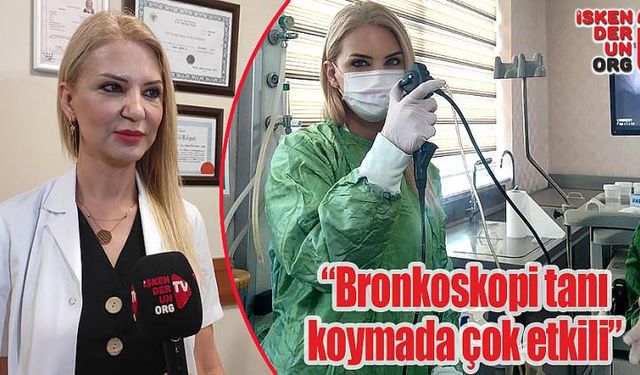  “Bronkoskopi tanı koymada çok etkili”