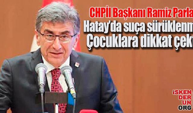 Hatay’da suça sürüklenmiş çocuklara dikkat çekti!