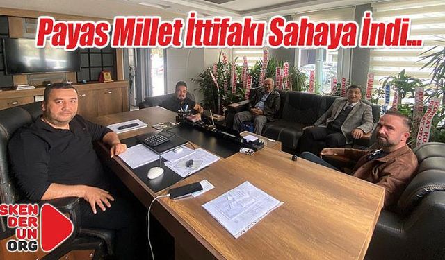 Payas Millet İttifakı Sahaya İndi