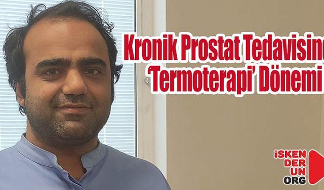 Kronik Prostat Tedavisinde ‘Termoterapi’ Dönemi