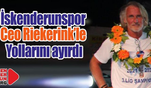 İseknderunspor CEO Riekerink’le yollarını ayırdı