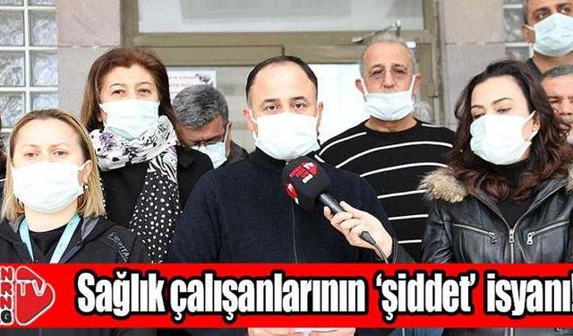 Sağlık Çalışanlarının ‘Şiddet’ İsyanı