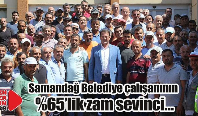 Samandağ Belediye çalışanının 65’lik zam sevinci…