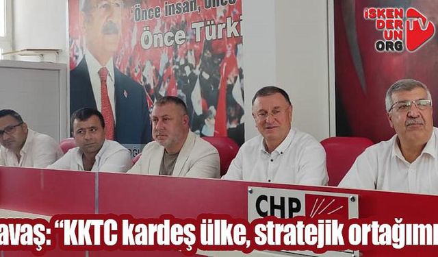 Savaş: “KKTC kardeş ülke, stratejik ortağımız”