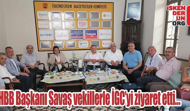 HBB Başkanı Savaş vekillerle İGC’yi ziyaret etti…