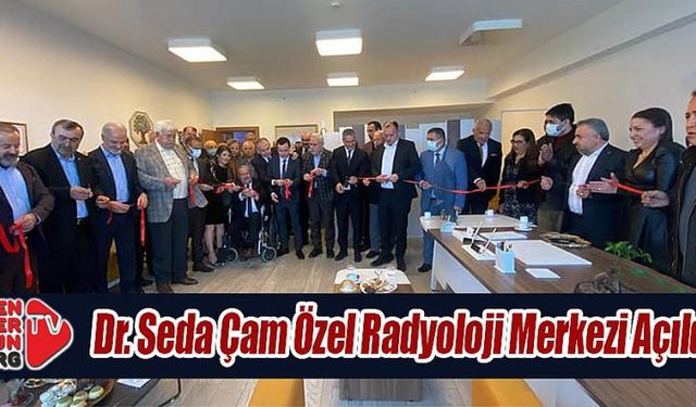 Dr. Seda Çam Özel Radyoloji Merkezi Açıldı