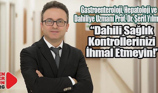 “Dahili Sağlık Kontrollerinizi İhmal Etmeyin!”