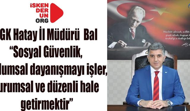 Sosyal Güvenliğin önemine vurgu yaptı