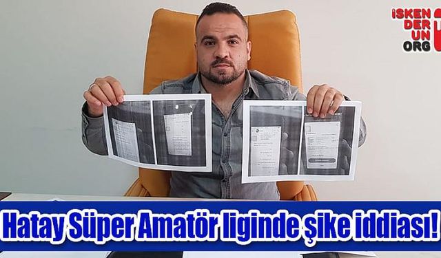 Hatay Süper Amatör liginde şike iddiası!