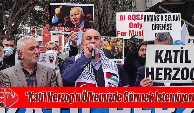 “Katil Herzog'u Ülkemizde Görmek İstemiyoruz”